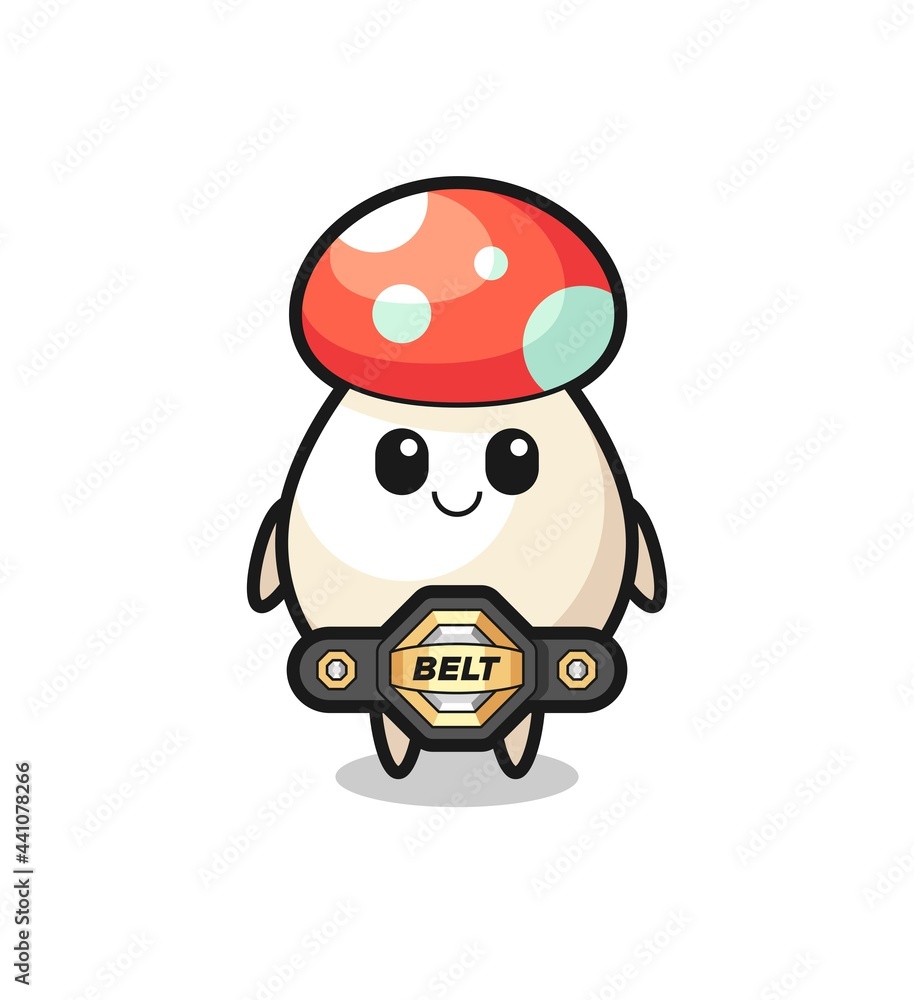 the MMA fighter mushroom mascot with a belt the MMA fighter mushroom mascot with a belt