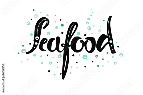Seafood lettering with blue bubbles. Doodle style, black handwriting text. For fish shop, restaurant, bar, banner, card. Vector EPS10.
