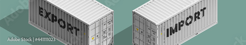 3D Isometric two 20 foot container delivery with EXPORT and IMPORT text. Large metal 20 ft containers for transportation shipping cargo. illustration