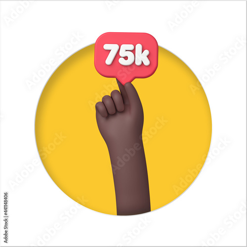 Hand with a 75k social media followers banner. 3D Rendering photo