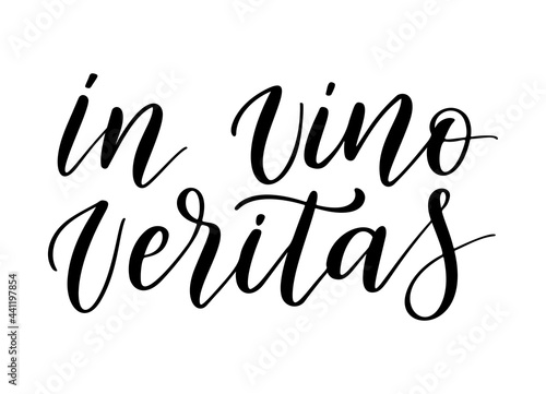 Positive funny wine saying for poster in cafe, bar, t shirt design. In vino veritas,vector latin quote. Graphic lettering in ink calligraphy style. Vector illustration isolated on white background. photo