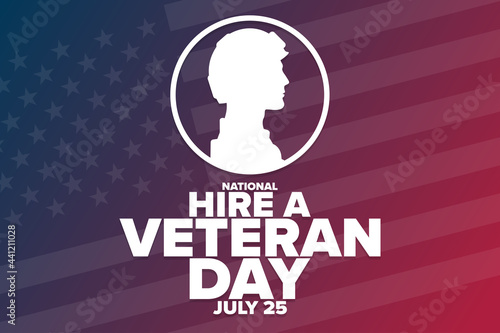 National Hire A Veteran Day. July 25. Holiday concept. Template for background, banner, card, poster with text inscription. Vector EPS10 illustration.