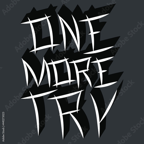 isolated vector black and white inscription "one more try" with beautiful oblique letters for printing on t-shirts, bags, stickers
