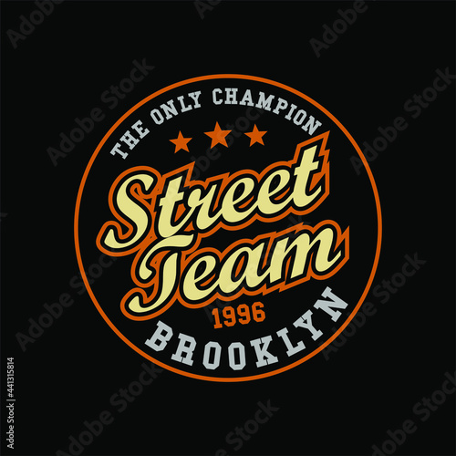 Street Team The Only Champion Brooklyn Typography T shirt Design