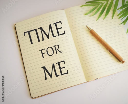 Time for me text written in Notebook. Conceptual photo I will take a moment to be with myself Meditate Relax Happiness