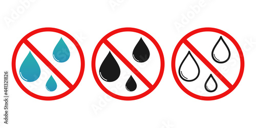 Set of no water sign. Water drop forbidden. No waterproof , water resistant icon. Illustration vector