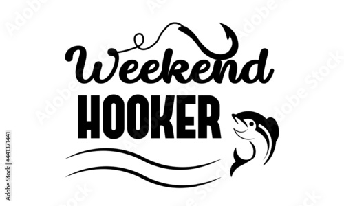 Fishing Quote, Typography for print or use as poster, card, flyer or T Shirt
