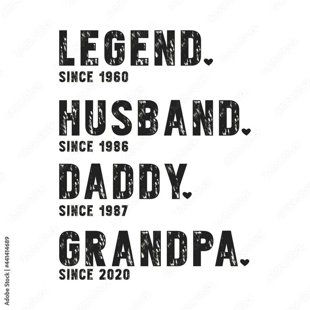 Obraz premium Legend Husband daddy grandpa,Dad t-shirt design quote Best for T-shirt, Mug, Pillow, Bag, Clothes printing, Printable decoration and much more.