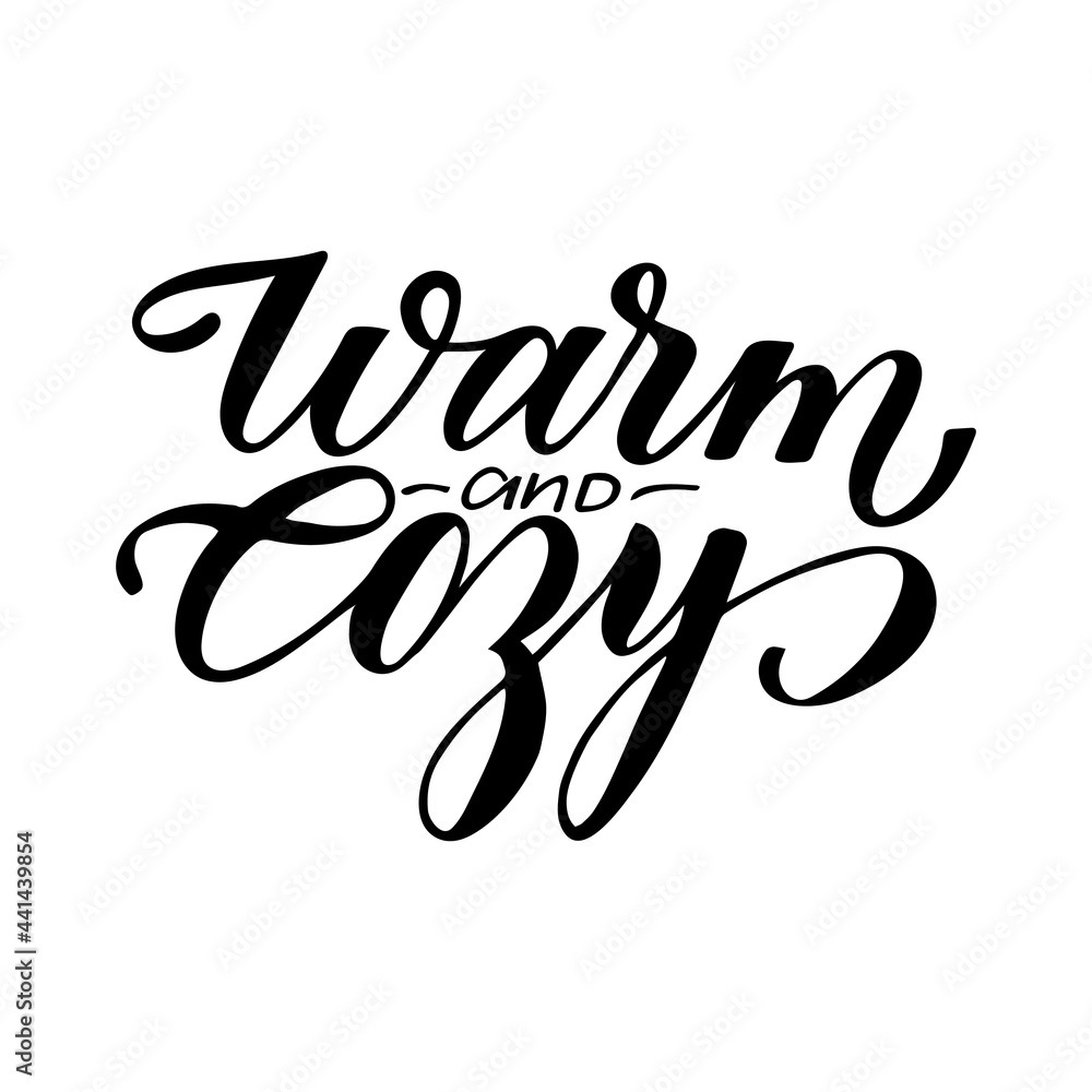Warm and cozy, lettering and calligraphy for greeting cards with quote.