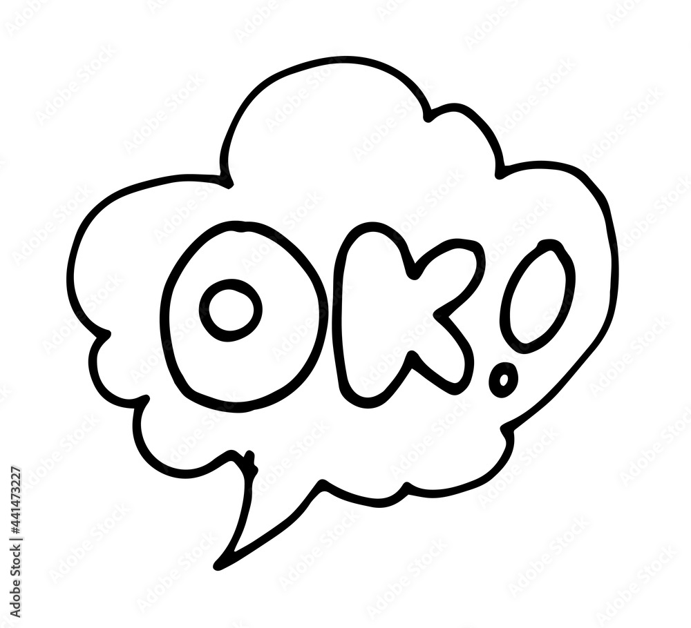 vector isolated speech bubble element in the style of doodles with the word OK. hand drawn comic style bubble speech black isolated outline on white background spiral line for teen design template vector isolated speech bubble element in the style of doodles with the word OK. hand drawn comic style bubble speech black isolated outline on white background spiral line for teen design template