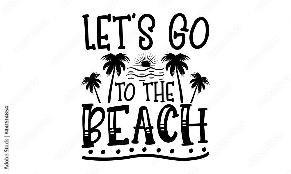 Let’s go to the beach svg, Beach Bundle, Beach SVG, Beach vector, Beach ...