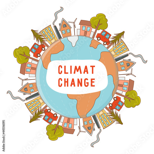 Climate is changing, global warming concept. A poster with the Earth, and a round frame of houses, factories, trees and cars. Vector illustration