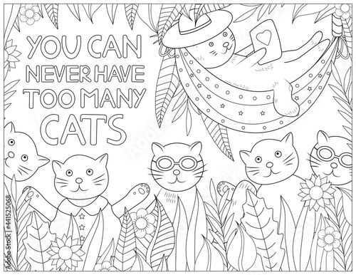 You can never have too many cats. Cat coloring page. Coloring quote.