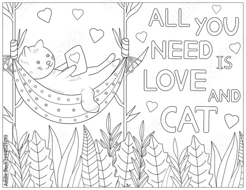 All you need is love and cat. Cat coloring page. Coloring quote.