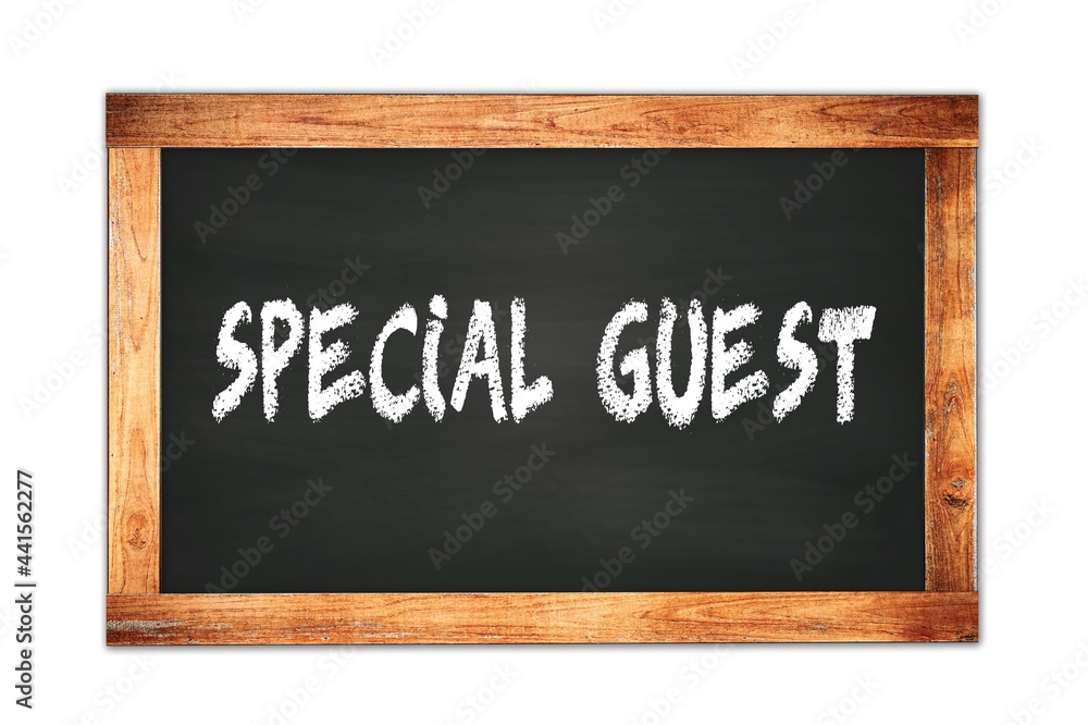 SPECIAL GUEST text written on wooden frame school blackboard. SPECIAL GUEST text written on wooden frame school blackboard.