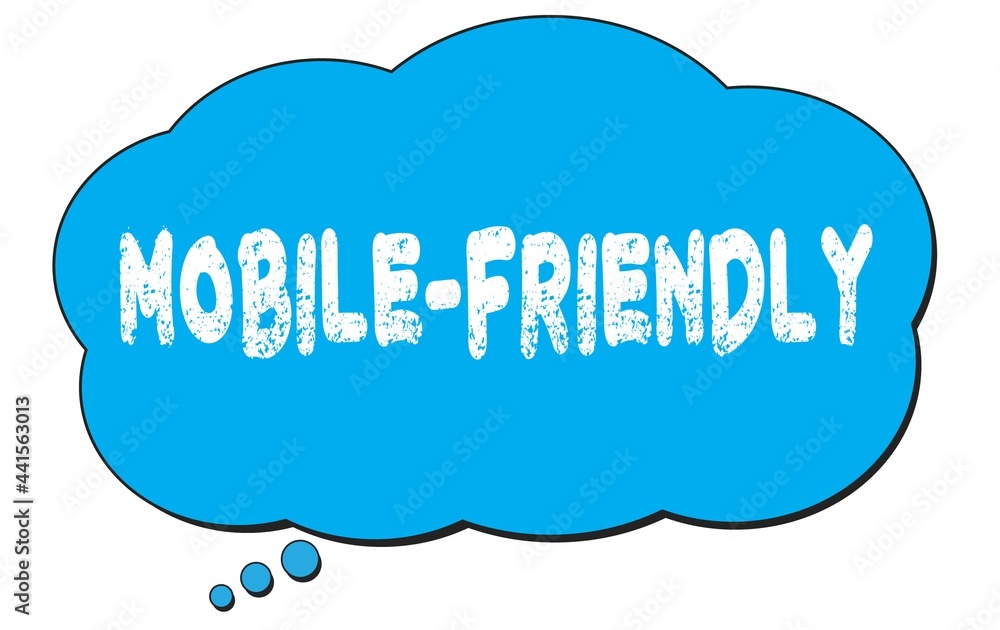 MOBILE-FRIENDLY text written on a blue thought bubble. MOBILE-FRIENDLY text written on a blue thought bubble.