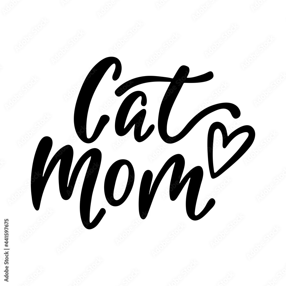 Cat mom - handwritten funny quoteith heart for t-shirt, print, mug, greeting card, poster. Cat mom - handwritten funny quoteith heart for t-shirt, print, mug, greeting card, poster.