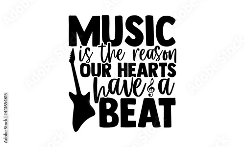 Music is the reason our hearts have a beat - Musician Hand drawn lettering phrase isolated on white background, Calligraphy graphic design typography element, Hand written vector sign, svg