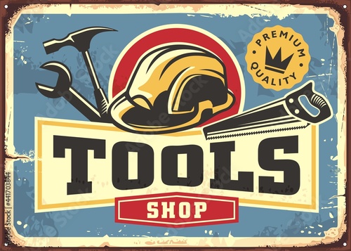 Tools and supplies shop retro sign concept with hammer, wrench, handsaw and safety helmet. Vintage poster design with repairman equipment. Construction and maintenance vector promo ad illustration.
