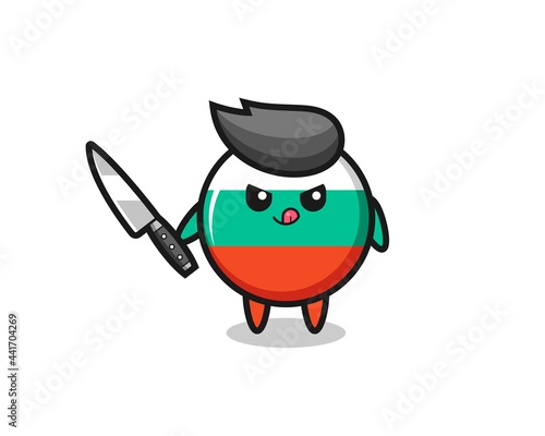 cute bulgaria flag badge mascot as a psychopath holding a knife