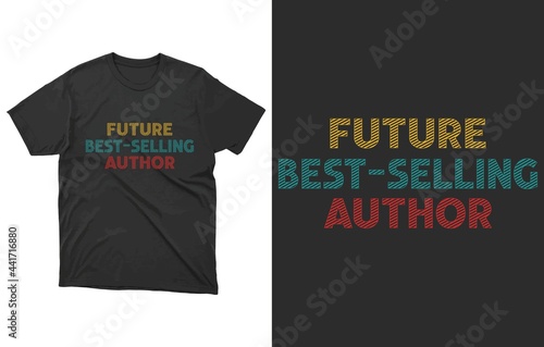 
Future Best Selling Author T-Shirt Design, Author Shirt, Writer Shirt, Gift for Writer, Novelist Gift, Book Writer Shirt, Novel Writer Shirt