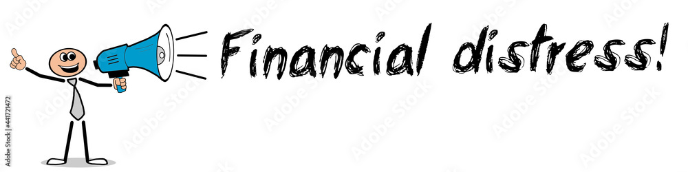 Financial distress! Financial distress!
