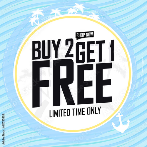 Buy 2 Get 1 Free. Summer Sale poster design template, spend up and save more, vector illustration