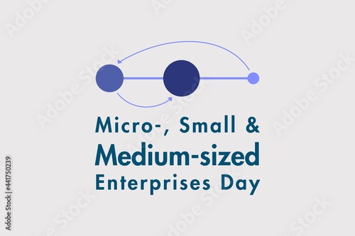 Micro-, Small and Medium-sized Enterprises Day - vector illustration. Awareness campaign for micro or small or medium-sized businesses.