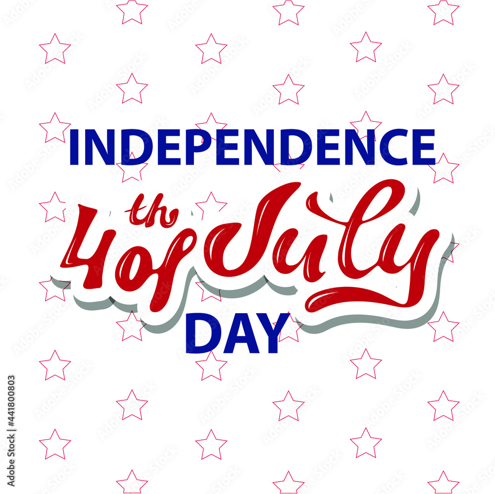  Independence Day,4th of July, greeting card in the colors of the national flag of the United States with stars, blue and red colors, hand lettering, digital vector illustration.