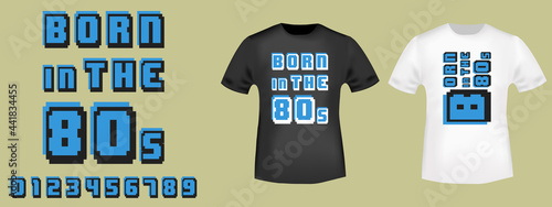 Born ih the 80s retro game design for t-shirt, stamp, tee print, applique, fashion slogan, badge, label clothing, jeans, or other printing products. Vector illustration
