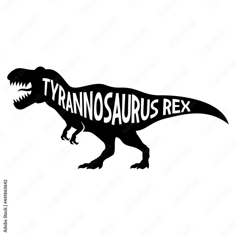 Tyrannosaurus Rex. Hand drawn typography phrases with Tyrannosaurus Rex silhouettes. Dinosaur family vector illustration isolated on white background.