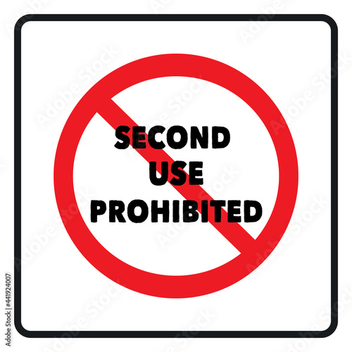 Second use prohibited sign isolated on white background drawing by illustration photo