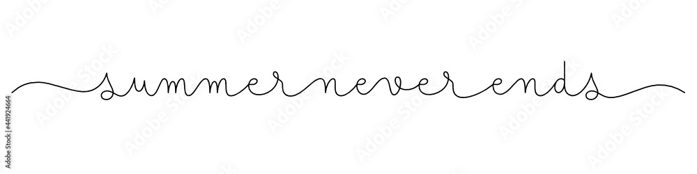 SUMMER NEVER ENDS black vector monoline calligraphy banner with swashes on white background SUMMER NEVER ENDS black vector monoline calligraphy banner with swashes on white background