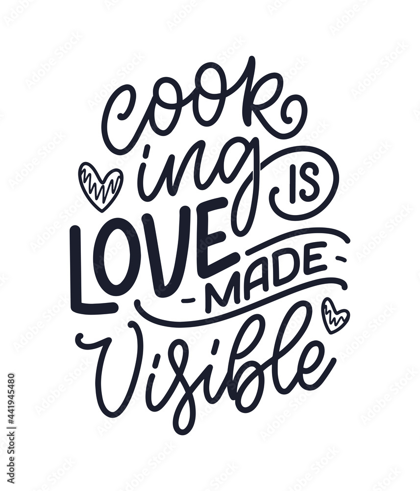 Hand drawn lettering quote in modern calligraphy style about cooking. Inspiration slogan for print and poster design. Vector