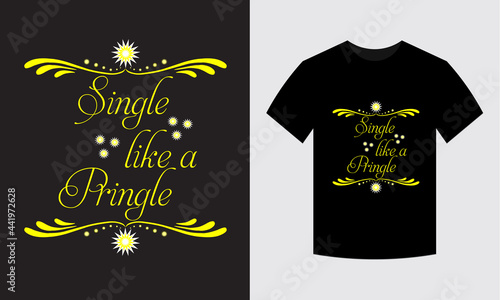 Single like a pringle t-shirt design photo