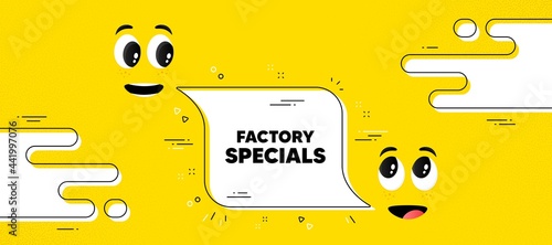 Factory specials text. Cartoon face chat bubble background. Sale offer price sign. Advertising discounts symbol. Factory specials chat message. Character smile face. Vector