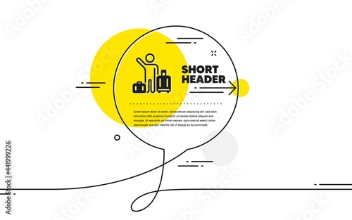 Baggage reclaim icon. Continuous line chat bubble banner. Airport transfer sign. Flight bags symbol. Airport transfer icon in chat message. Talk comment and speak background. Vector