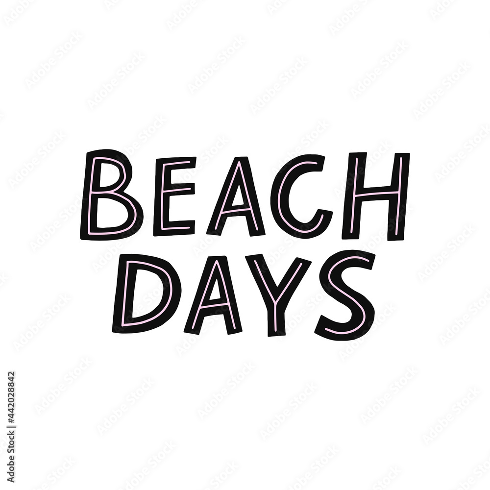 Beach days summer vector hand drawn lettering. Cute modern flat style quote, isolated on white background. Beach days summer vector hand drawn lettering. Cute modern flat style quote, isolated on white background.