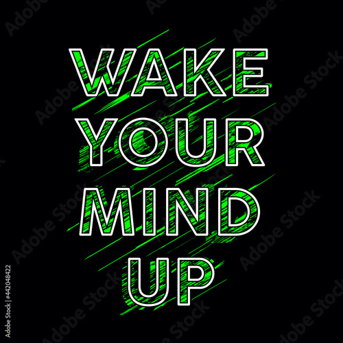 Wake Your Mind Up T Shirt Design Vector