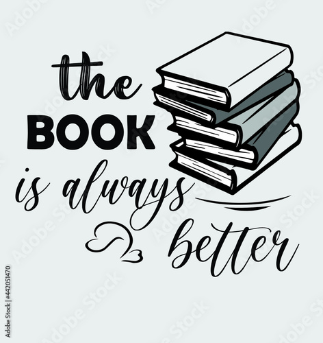 the book is always better vector t-shirt design