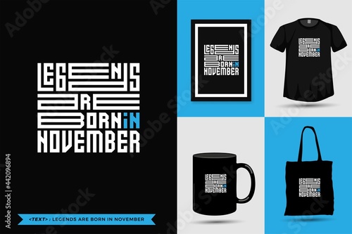 Trendy Typography Quote motivation Tshirt Legends are Born in November for print. typographic lettering vertical design template poster, mug, tote bag, clothing, and merchandise