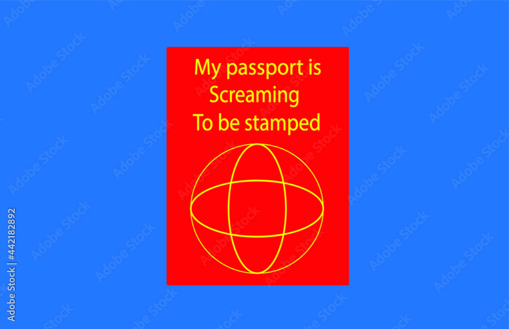 Message My passport is screaming to be stamped on passport Message My passport is screaming to be stamped on passport