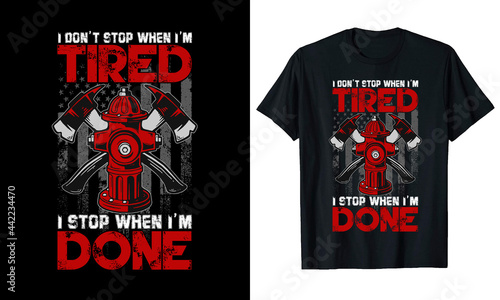 I DON’T STOP WHEN I’M TIRED I STOP WHEN I’M DONE T-Shirt Design