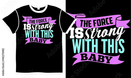 the force is strong with this baby, bang - single word
baby - human age, best baby tee, baby lover isolated clothing tee idea