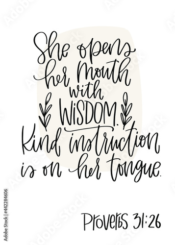 Proverbs 31:26 Bible verse about kind, strong and confident woman or teacher. She opens her mouth with wisdom, and the teaching of kindness is on her tongue quote.