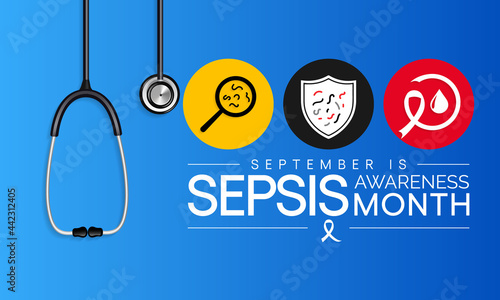 Sepsis awareness month is observed every year in September,  it happens when an infection you already have triggers a chain reaction throughout your body. Vector illustration
