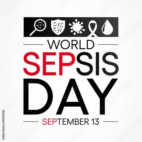 World Sepsis day is observed every year on September 13,  it happens when an infection you already have triggers a chain reaction throughout your body. Vector illustration