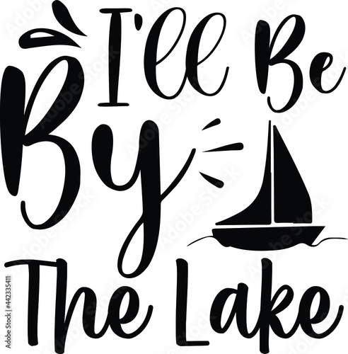 I'll Be By The Lake, Lake Vector Quotes 