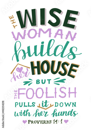Hand lettering wth Bible verse The wise woman builds her house. Biblical background. Christian poster. Testament. Scripture print. Card. Modern calligraphy. Motivational quote. Proverbs