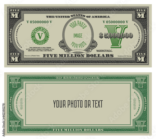 A sample obverse and reverse of fictional US paper money with the inscriptions - your photo, text, image. Five million dollar banknote. Frame with guilloche mesh and green bank seal
